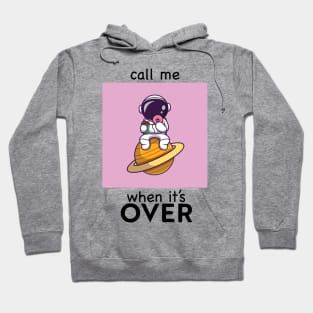 call me when it's over Hoodie